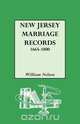 New Jersey Marriage Records, 1665-1800, William Nelson 