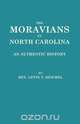 The Moravians in North Carolina. an Authentic History, Levin T. Reichel 