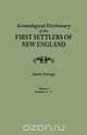A Genealogical Dictionary of the First Settlers of New England, showing three generations of those who came before May, 1692. In four volumes. Volume I (families Abbee - Cuttriss), James Savage 