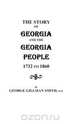 The Story of Georgia and the Georgia People, 1732-1860. Second Edition [1901], George Gillman Smith 