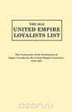 The Old United Empire Loyalists List. Originally Published as the Centennial of the Settlement of Upper Canada by the United Empire Loyalists, 1784-18, United Empire Loyalists Centennial Commi 