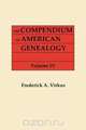 The Compendium of American Genealogy, Frederick A. Virkus 