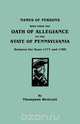 Names of Persons Who Took the Oath of Allegiance to the State of Pennsylvania Between the Years 1777 and 1789, Thompson Westcott 