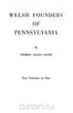 Welsh Founders of Pennsylvania. Two Volumes in One, Thomas Allen Glenn 