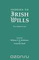 Indexes to Irish Wills. Five volumes in one, 