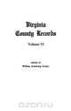 Virginia County Records, Vol. VI--Miscellaneous County Records, William A. Crozier 