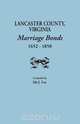 Lancaster County, Virginia, Marriage Bonds, 1652-1850, Ida J. Lee 