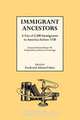 Immigrant Ancestors. a List of 2,500 Immigrants to America Before 1750, Frederick A. Virkus 