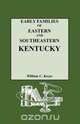 Early Families of Eastern and Southeastern Kentucky and Their Descendants, William Carlos Kozee 