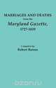 Marriages and Deaths from the Maryland Gazette 1727-1839, Robert William Barnes 