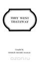 They Went Thataway. Three Volumes in One, Charles Hughes Hamlin 