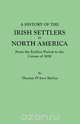 A History of the Irish Settlers in North America, from the Earliest Period to the Census of 1850, Thomas D