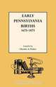 Early Pennsylvania Births,1675-1875, Charles A. Fisher 