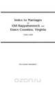 Index to Marriages of Old Rappahannock and Essex Counties, Virginia, 1655-1900, Eva Eubank Wilkerson 