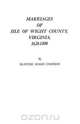 Marriages of Isle of Wight County, Virginia, 1628-1800, Chapman 