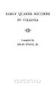 Early Quaker Records in Virginia, Jr. White 