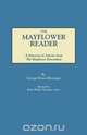 The Mayflower Reader. A Selection of Articles from The Mayflower Descendant, George Ernest Bowman 
