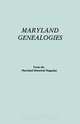 Maryland Genealogies. a Consolidation of Articles from the Maryland Historical Magazine. in Two Volumes. Volume I (Families Abington - Gist), Maryland Historical Magazine 