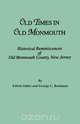 Old Times in Old Monmouth. Historical Reminiscences of Monmouth County, New Jersey, Edwin Salter 