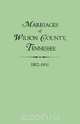 Marriages of Wilson County, Tennessee, 1802-1850, Edythe Johns Rucker Whitley 