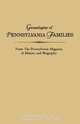Genealogies of Pennsylvania Families. From The Pennsylvania Magazine of History and Biography, Pennsylvania 