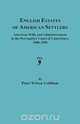 English Estates of American Settlers. American Wills and Administrations in the Prerogative Court of Canterbury, 1800-1858, Peter Wilson Coldham 