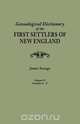 A Genealogical Dictionary of the First Settlers of New England, showing three generations of those who came before May, 1692. In four volumes. Volume IV (famiiles Sabin - Zullesh), James Savage 