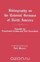 Bibliography on the Colonial Germans in North America, Especially the Pennsylvania Germans and Their Descendants, Emil Meynen 
