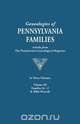 Genealogies of Pennsylvania Families. a Consolidation of Articles from the Pennsylvania Genealogical Magazine. in Three Volumes. Volume III, Pennsylvania Genealogical Magazine 