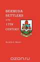 Bermuda Settlers of the 17th Century. Genealogical Notes from Bermuda, Julia E. Mercer 
