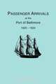 Passenger Arrivals at the Port of Baltimore, 1820-1834, from Customs Passenger Lists, 