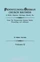 Pennsylvania German Church Records, Volume II, Pennsylvania-German Society 