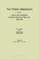 The Famine Immigrants. Lists of Irish Immigrants Arriving at the Port of New York, 1846-1851. Volume I, January 1846-June 1847, 