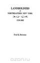 Landholders of Northeastern New York, 1739-1802, Fred Q. Bowman 
