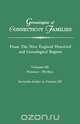 Genealogies of Connecticut Families. From The New England Historical and Genealogical Register. Volume III, Connecticut 