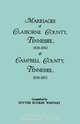 Marriages of Claiborne County, Tennessee, 1838-1850, and Marriages of Campbell County, Tennessee, 1838-1853, 