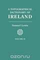 A Topographical Dictionary of Ireland. In Two Volumes. Volume II, Samuel Lewis 