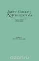 South Carolina Naturalizations, 1783-1850, Brent Holcomb 