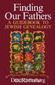 Finding Our Fathers. a Guidebook to Jewish Genealogy, Malcolm H. Stern 