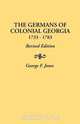 The Germans of Colonial Georgia, 1733-1783, George Fenwick Jones 