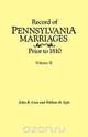 Record of Pennsylvania Marriages Prior to 1810. In Two Volumes. Volume II, John B. Linn 