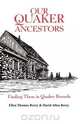 Our Quaker Ancestors. Finding Them in Quaker Records, Ellen T. Berry 