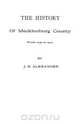 The History of Mecklenburg County [Nc], David Alexander 