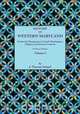 History of Western Maryland, Being a History of Frederick, Montgomery, Carroll, Washignton, Allegany, and Garrett Counties. in Three Volumes. Volume I, J. Thomas Scharf 
