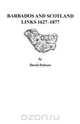 Barbados and Scotland, Links 1627-1877, David Dobson 