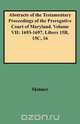 Abstracts of the Testamentary Proceedings of the Prerogative Court of Maryland. Volume VII, V. L. Skinner 