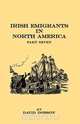 Irish Emigrants in North America. Part Seven, David Dobson 