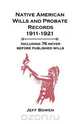 Native American Wills and Probate Records, 1911-1921, Jeff Bowen 