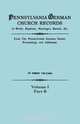 Pennsylvania German Church Records, Volume I, Part B, Pennsylvania German Society 