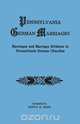 Pennsylvania German Marriages. Marriages and Marriage Evidence in Pennsylvania German Churchs, 